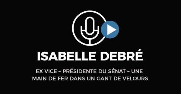 Debré-large Isabelle Debré Ex Vice Présidente du Sénat